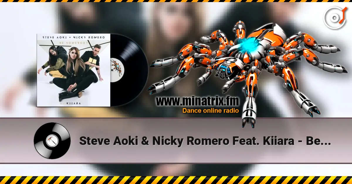 Steve Aoki & Nicky Romero Feat. Kiiara - Be Somebody 高品质在线收听 | Minatrix.FM