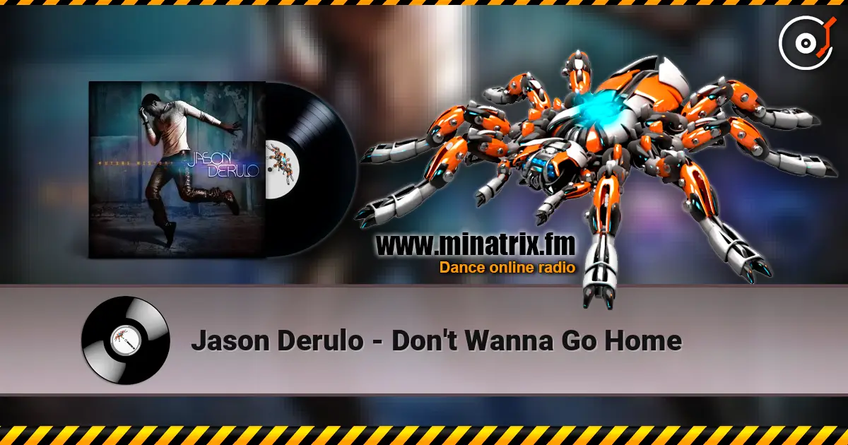 Jason Derulo - Don't Wanna Go Home 高品质在线收听 | Minatrix.FM