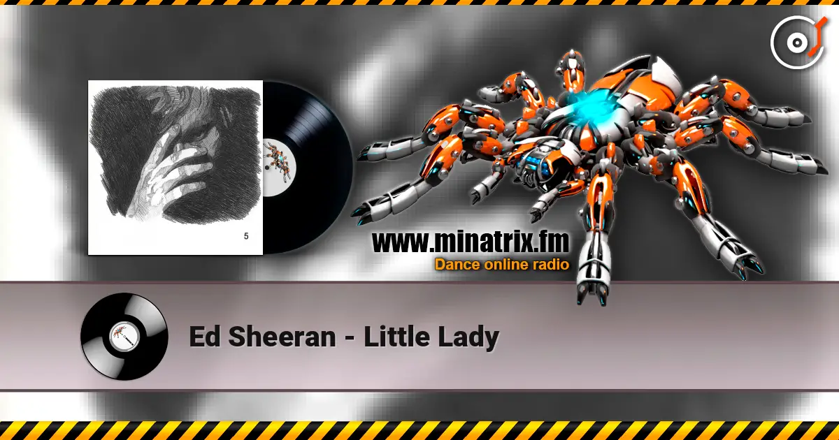 Ed Sheeran - Little Lady 高品质在线收听 | Minatrix.FM