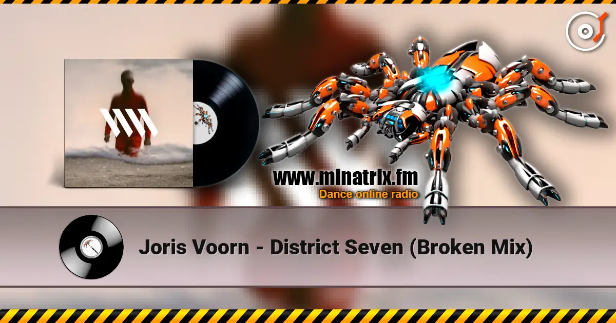 Joris Voorn - District Seven (Broken Mix) 高品质在线收听 | Minatrix.FM