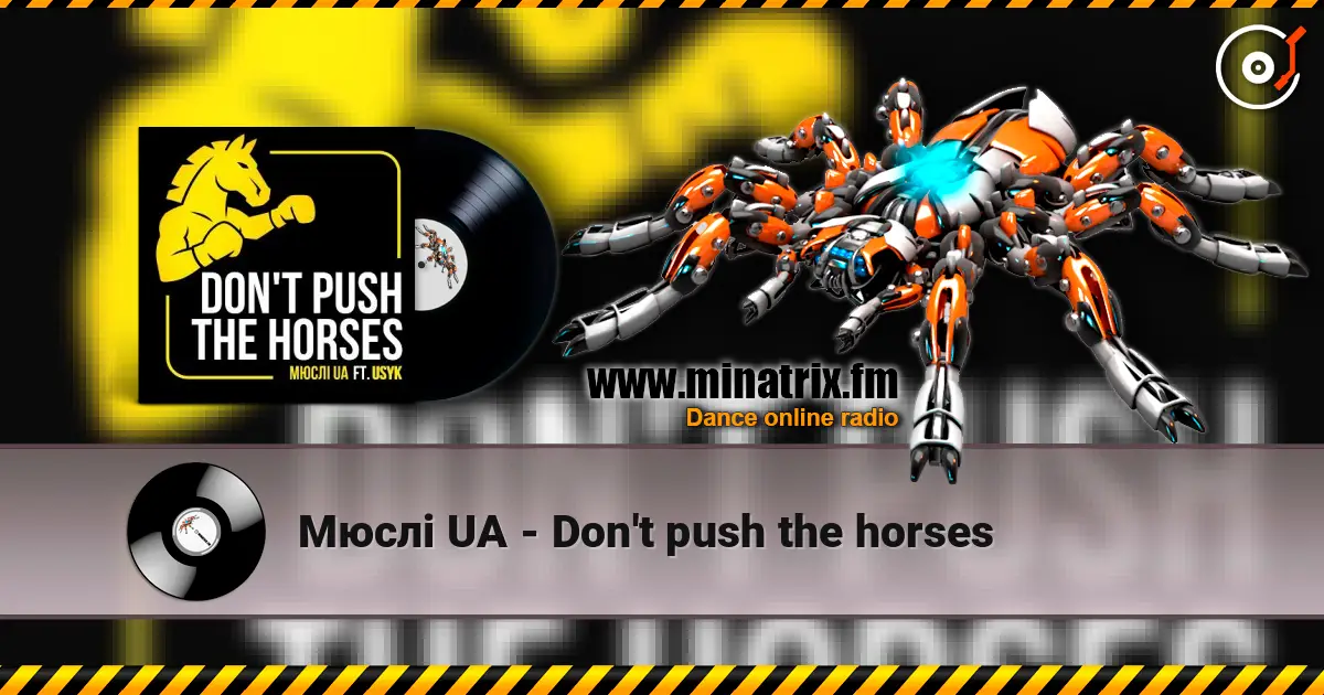 Мюслі UA - Don't push the horses 高品质在线收听 | Minatrix.FM