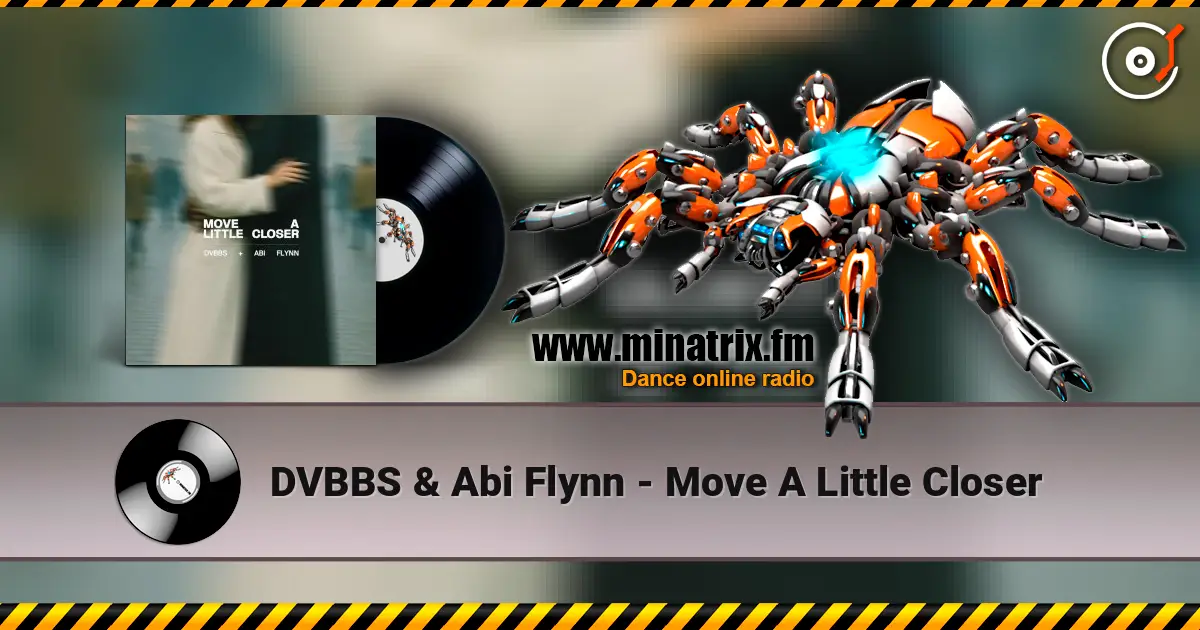 DVBBS & Abi Flynn - Move A Little Closer listen online in high quality | Minatrix.FM