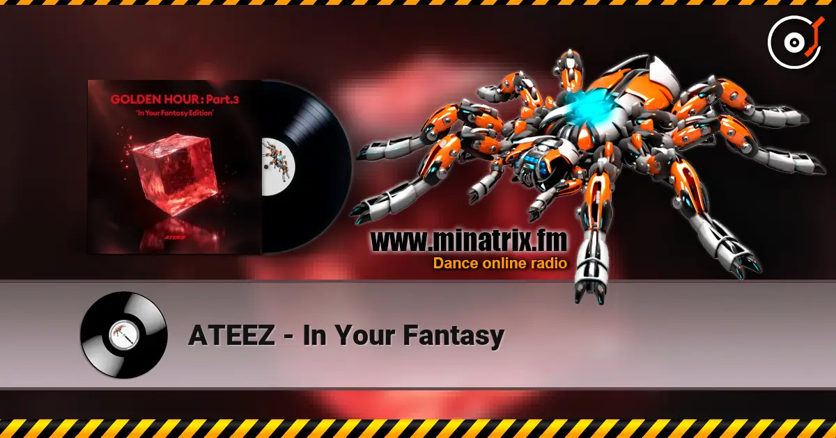 ATEEZ - In Your Fantasy 高品质在线收听 | Minatrix.FM