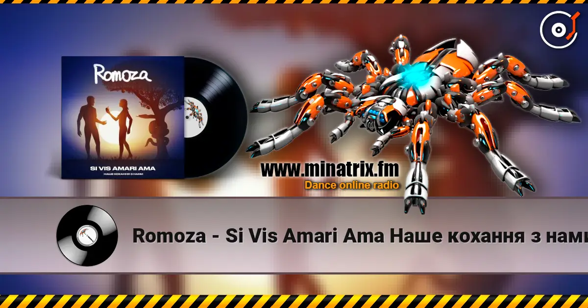 Romoza - Si Vis Amari Ama Наше кохання з нами 高品质在线收听 | Minatrix.FM