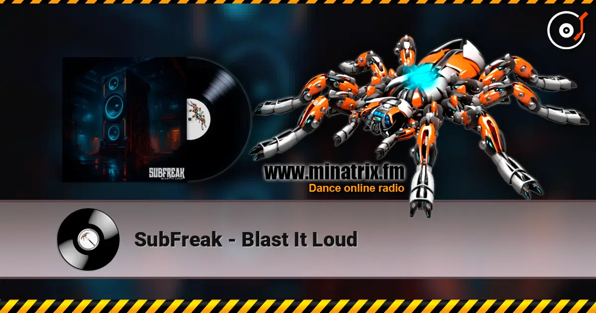SubFreak - Blast It Loud listen online in high quality | Minatrix.FM