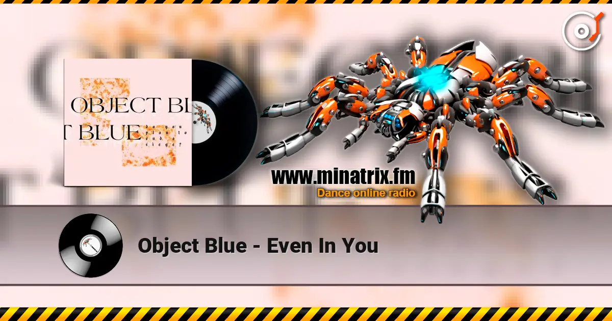 Object Blue - Even In You 高品质在线收听 | Minatrix.FM