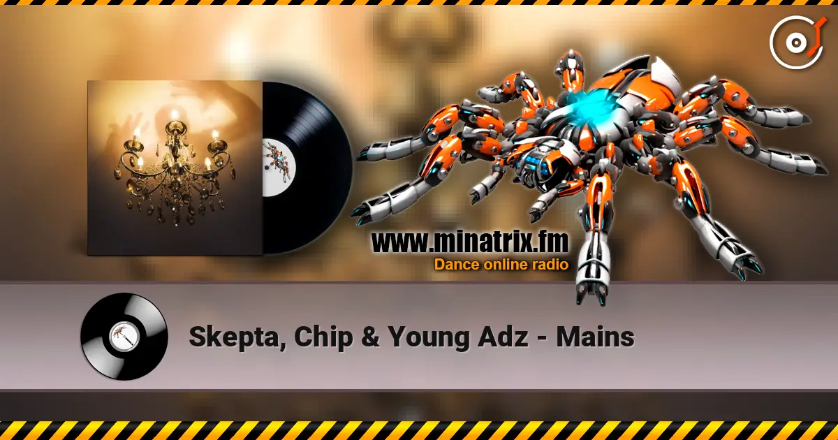 Skepta, Chip & Young Adz - Mains 高品质在线收听 | Minatrix.FM