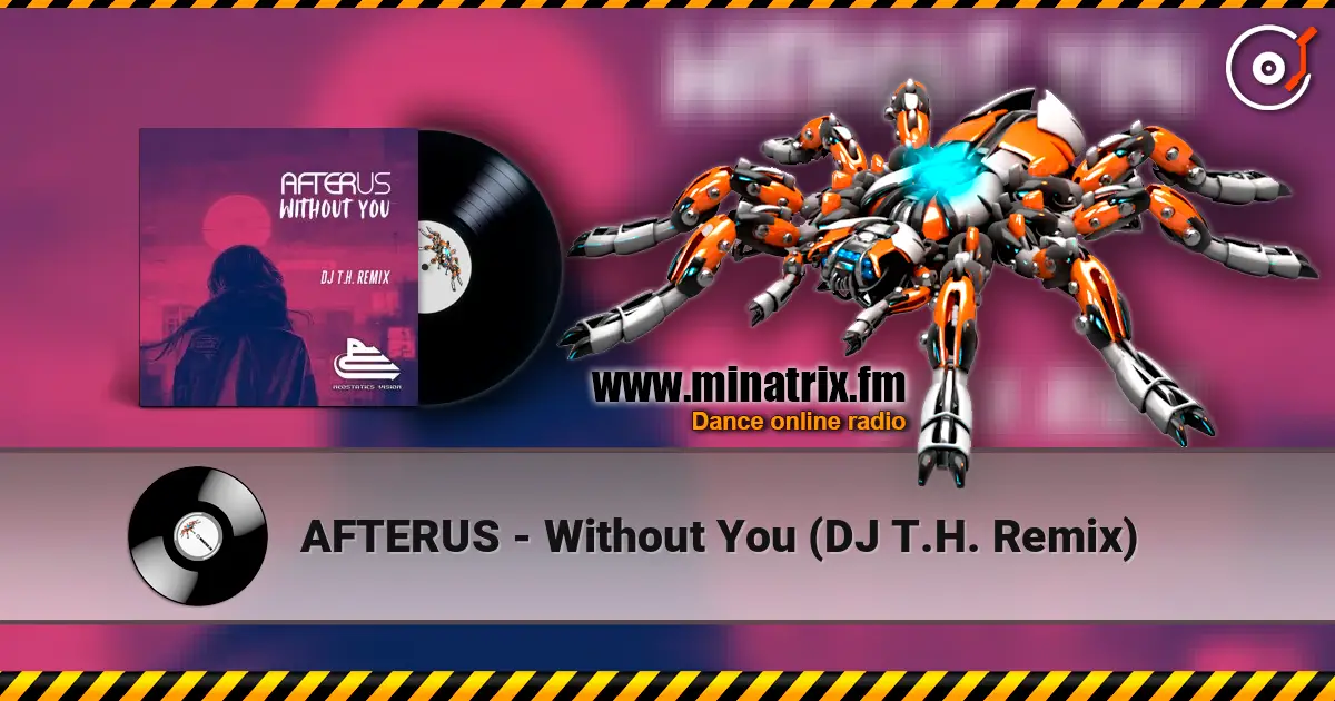 AFTERUS - Without You (DJ T.H. Remix) 高品质在线收听 | Minatrix.FM