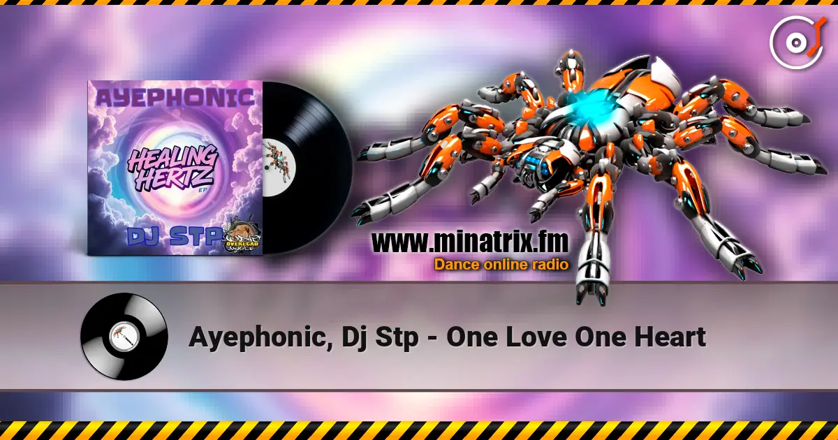 Ayephonic, Dj Stp - One Love One Heart 高品质在线收听 | Minatrix.FM