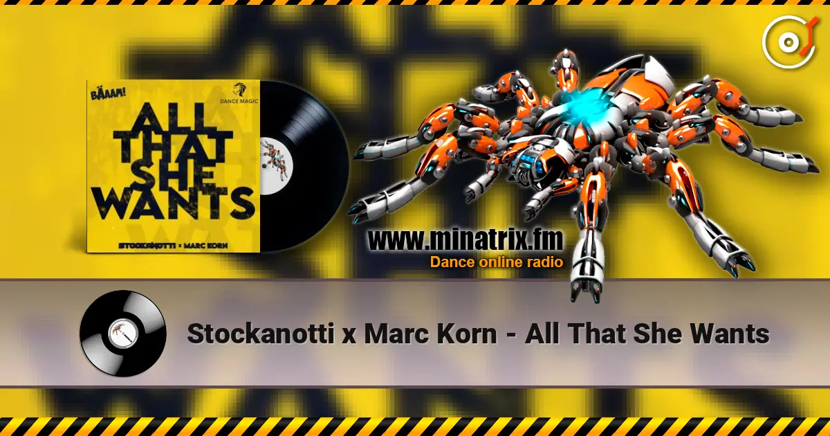 Stockanotti x Marc Korn - All That She Wants 高品质在线收听 | Minatrix.FM