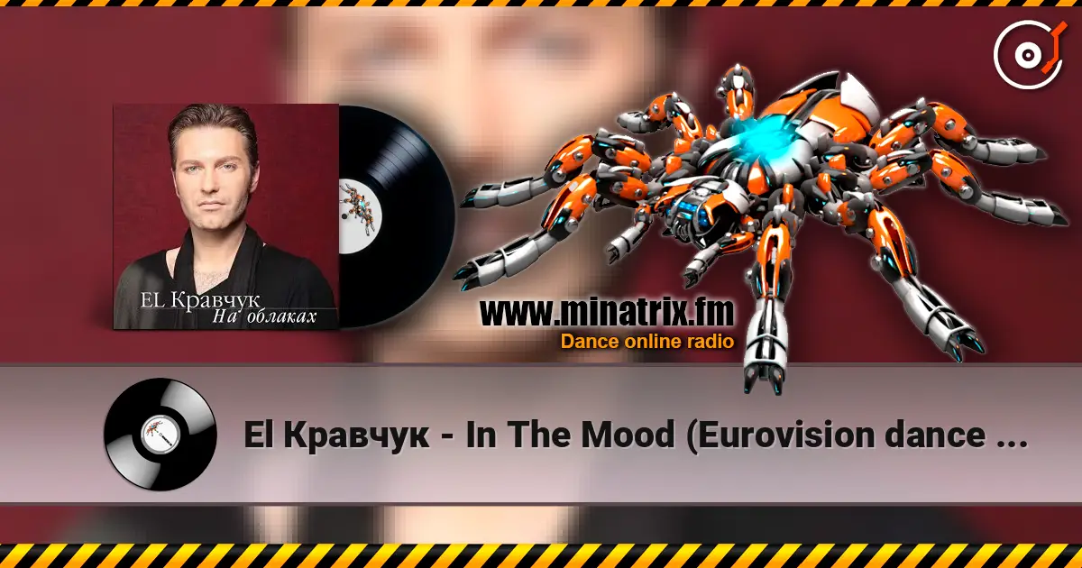 El Кравчук - In The Mood (Eurovision dance contest) 高品质在线收听 | Minatrix.FM