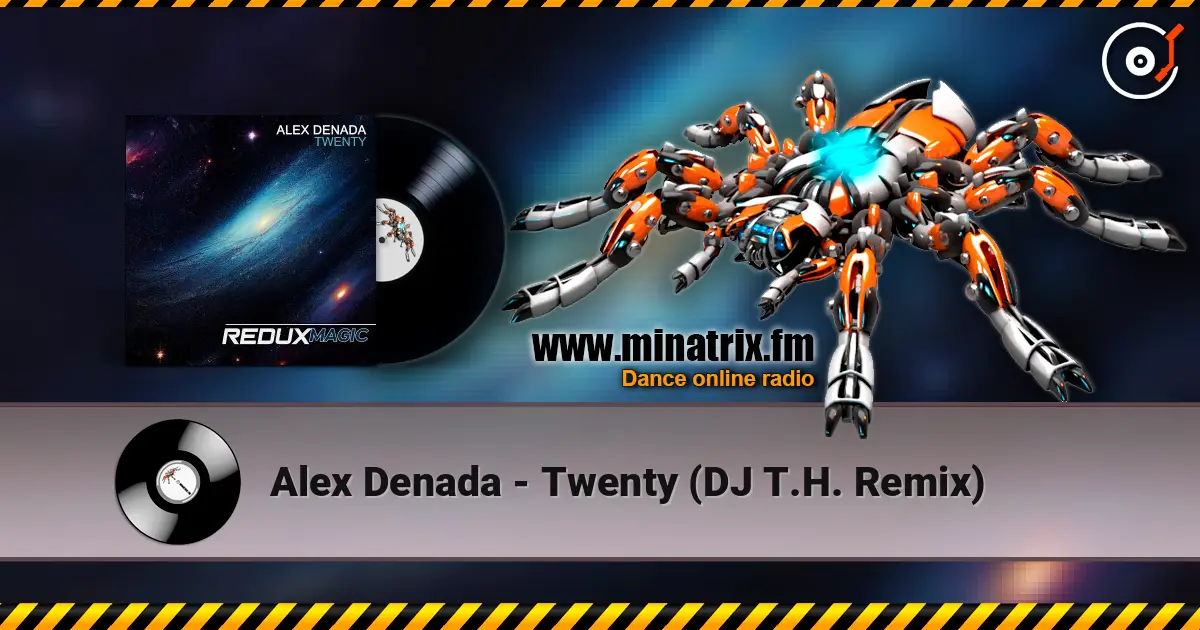 Alex Denada - Twenty (DJ T.H. Remix) 高品质在线收听 | Minatrix.FM