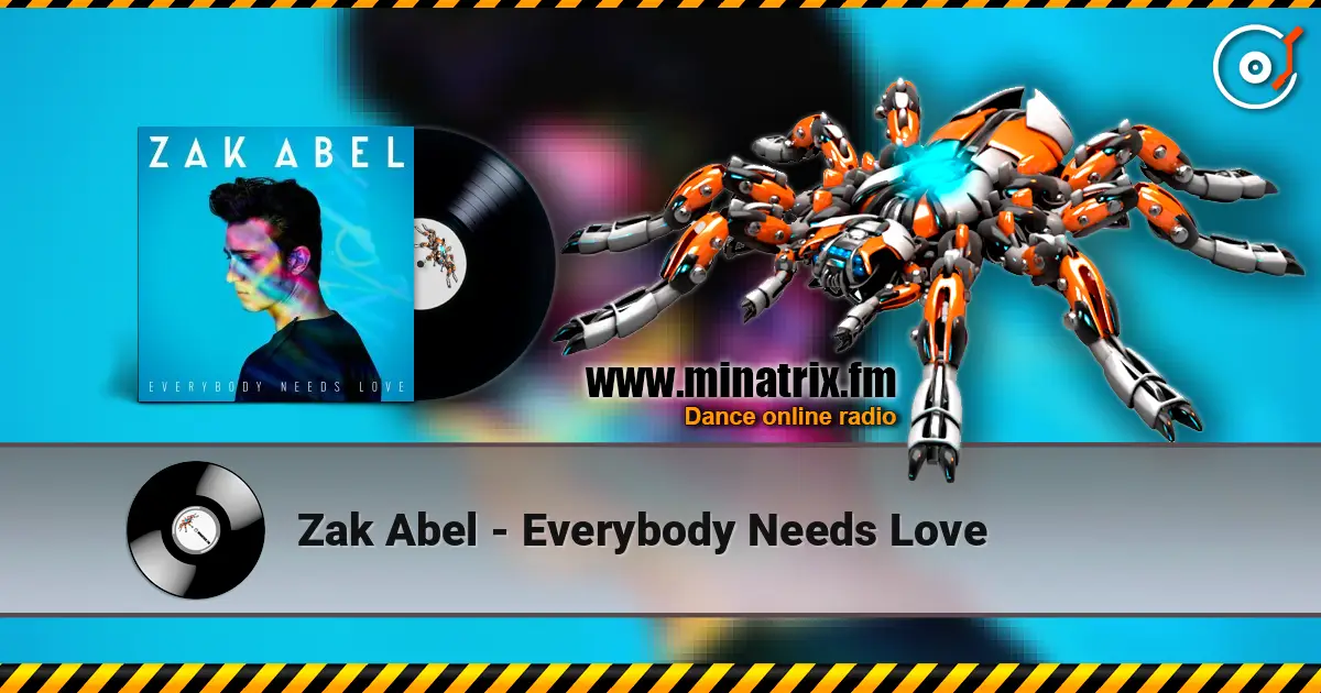 Zak Abel - Everybody Needs Love 高品质在线收听 | Minatrix.FM