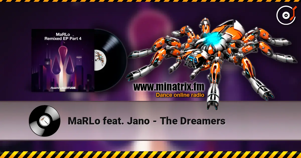 MaRLo feat. Jano - The Dreamers 高品质在线收听 | Minatrix.FM