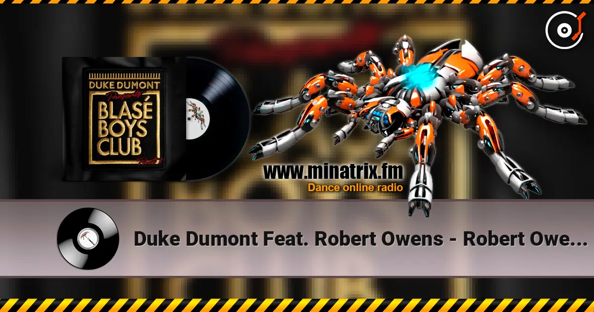 Duke Dumont Feat. Robert Owens - Robert Owen Talking 高品质在线收听 | Minatrix.FM