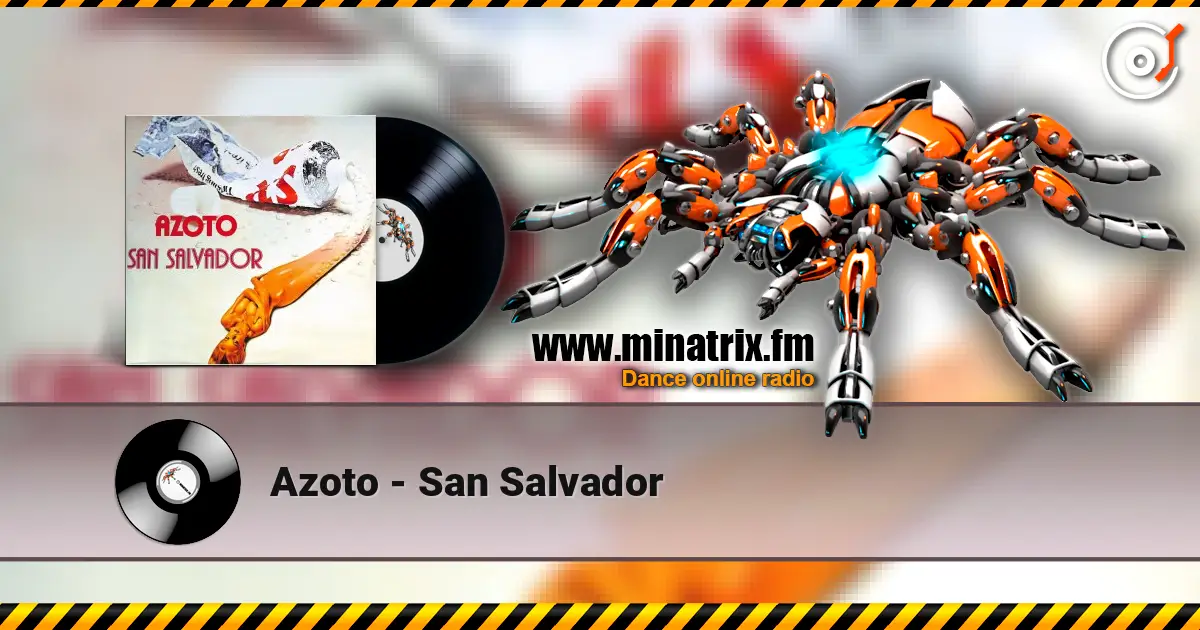 Azoto - San Salvador 高品质在线收听 | Minatrix.FM