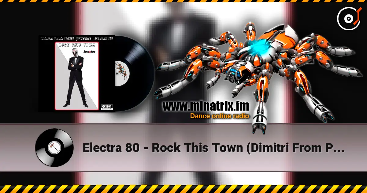 Electra 80 - Rock This Town (Dimitri From Paris Is Night Dubbin' Remake) 高品质在线收听 | Minatrix.FM