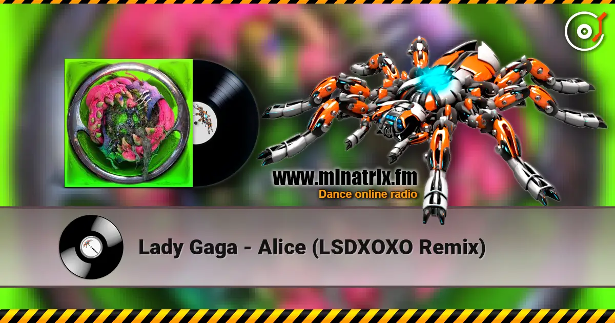 Lady Gaga - Alice (LSDXOXO Remix) 高品质在线收听 | Minatrix.FM