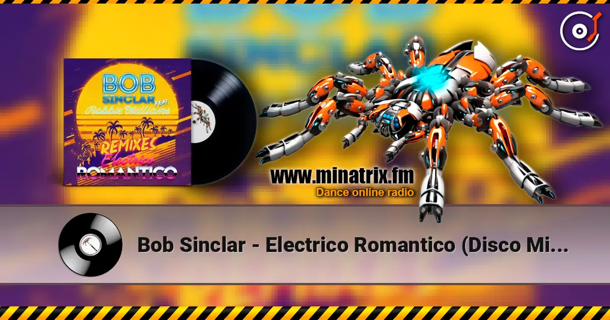 Bob Sinclar - Electrico Romantico (Disco Mix Radio Edit) 高品质在线收听 | Minatrix.FM
