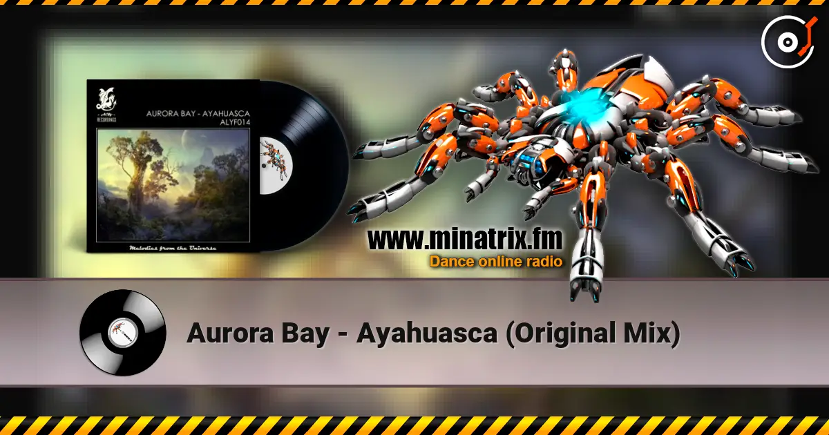 Aurora Bay - Ayahuasca (Original Mix) 高品质在线收听 | Minatrix.FM