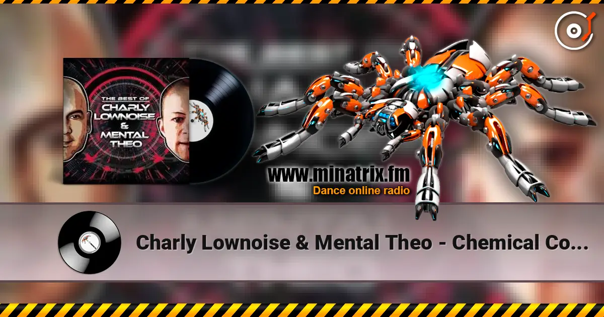 Charly Lownoise & Mental Theo - Chemical Concept 高品质在线收听 | Minatrix.FM