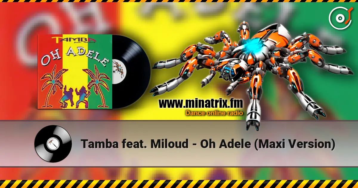 Tamba feat. Miloud - Oh Adele (Maxi Version) 高品质在线收听 | Minatrix.FM