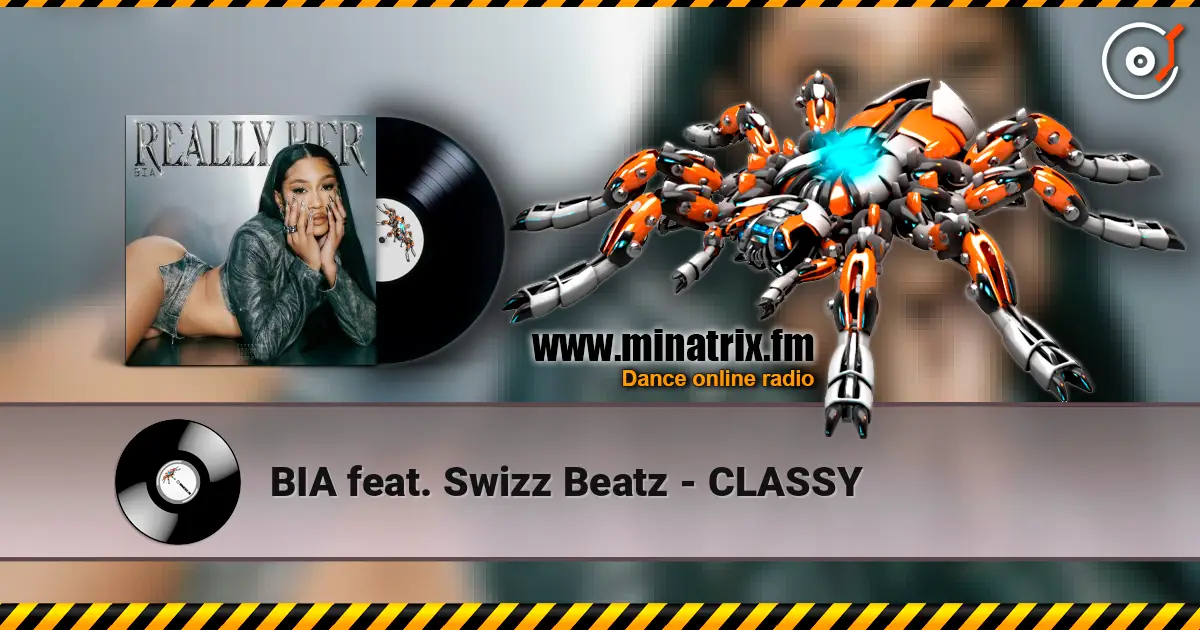 BIA feat. Swizz Beatz - CLASSY 高品质在线收听 | Minatrix.FM