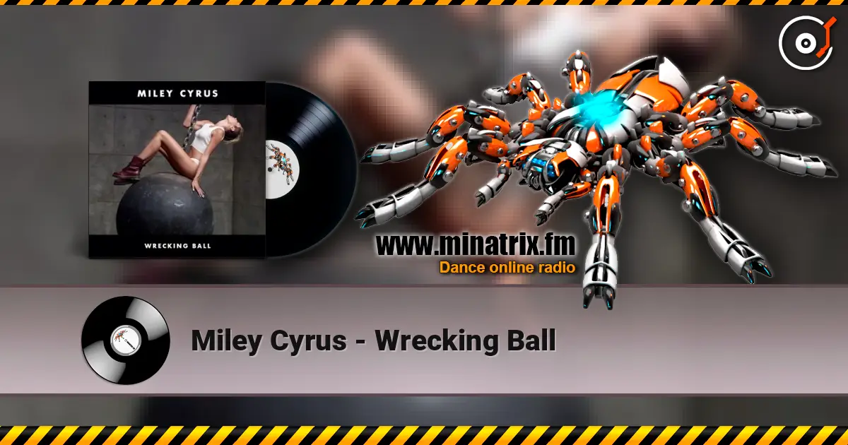 Miley Cyrus - Wrecking Ball 高品质在线收听 | Minatrix.FM