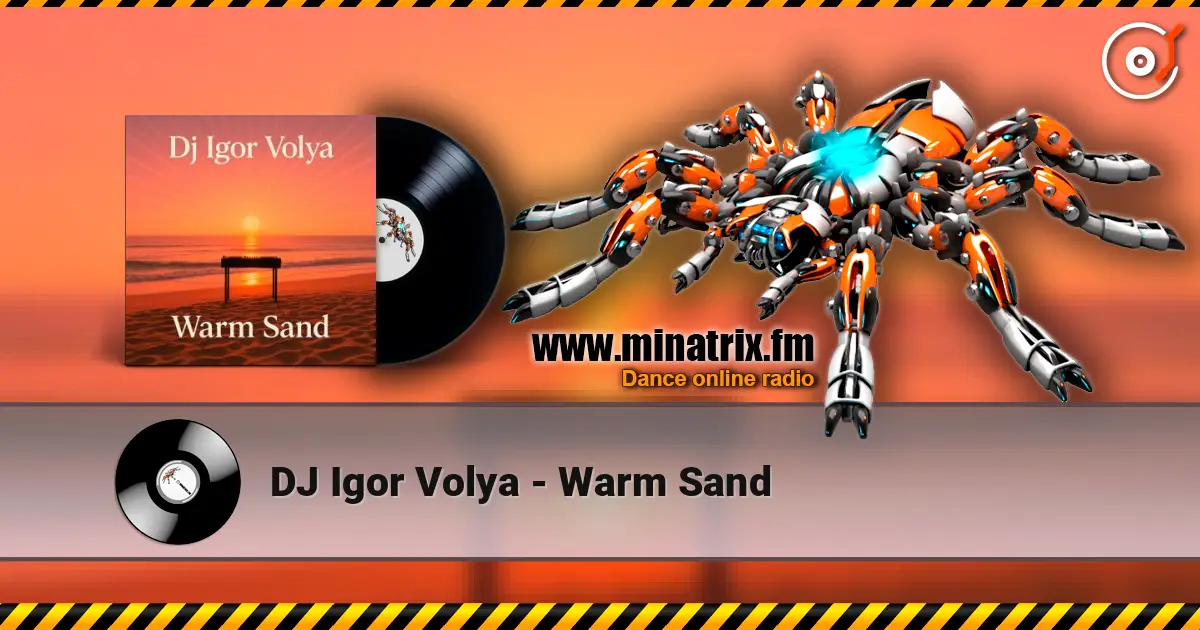 DJ Igor Volya - Warm Sand 高品质在线收听 | Minatrix.FM