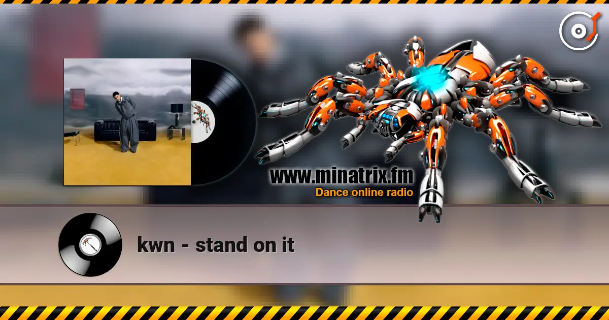 kwn - stand on it 高品质在线收听 | Minatrix.FM
