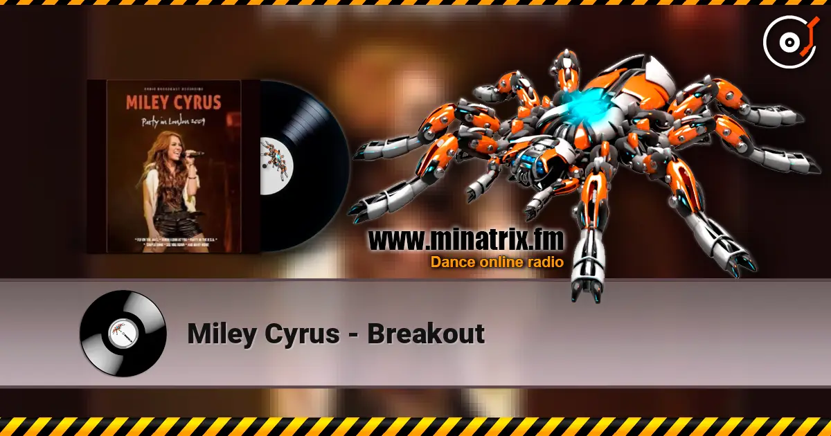Miley Cyrus - Breakout 高品质在线收听 | Minatrix.FM
