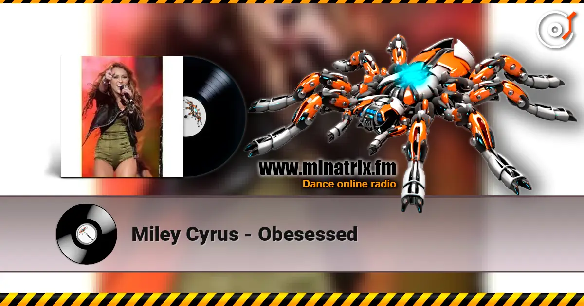 Miley Cyrus - Obesessed 高品质在线收听 | Minatrix.FM
