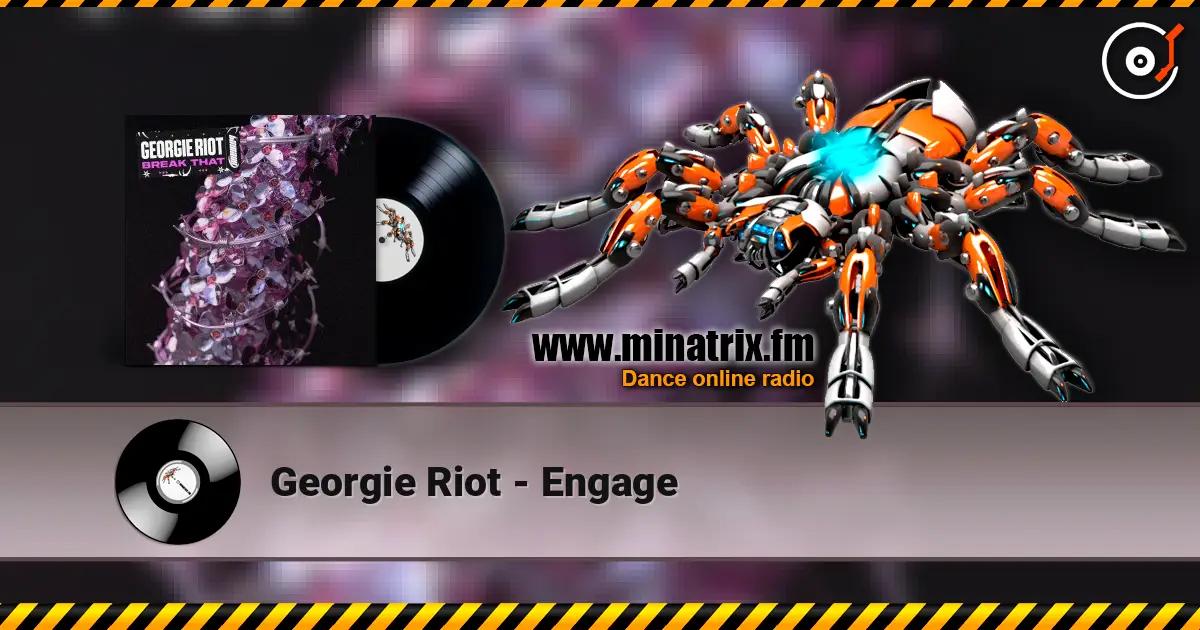 Georgie Riot - Engage 高品质在线收听 | Minatrix.FM