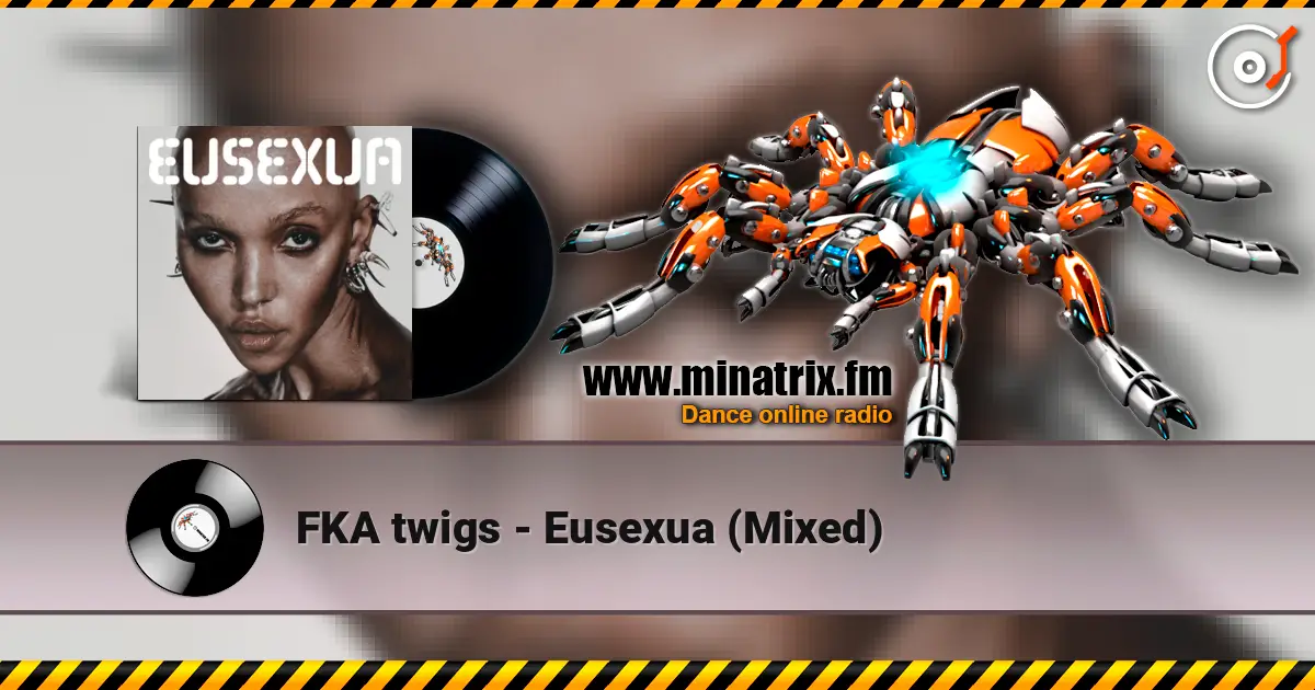 FKA twigs - Eusexua (Mixed) listen online in high quality | Minatrix.FM