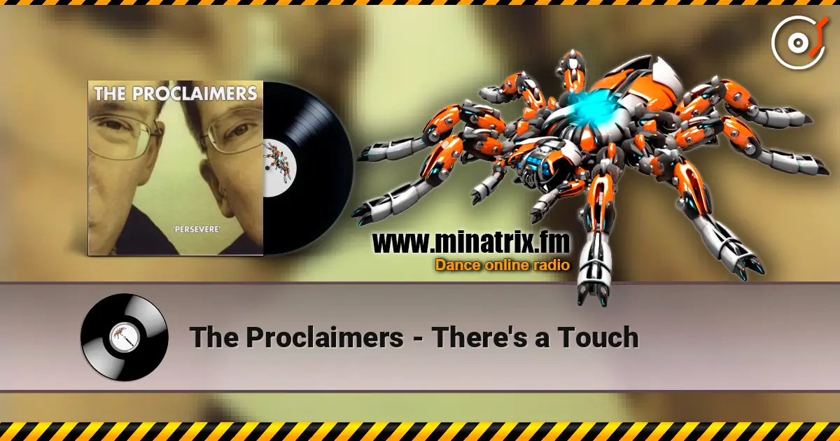 The Proclaimers - There's a Touch 高品质在线收听 | Minatrix.FM