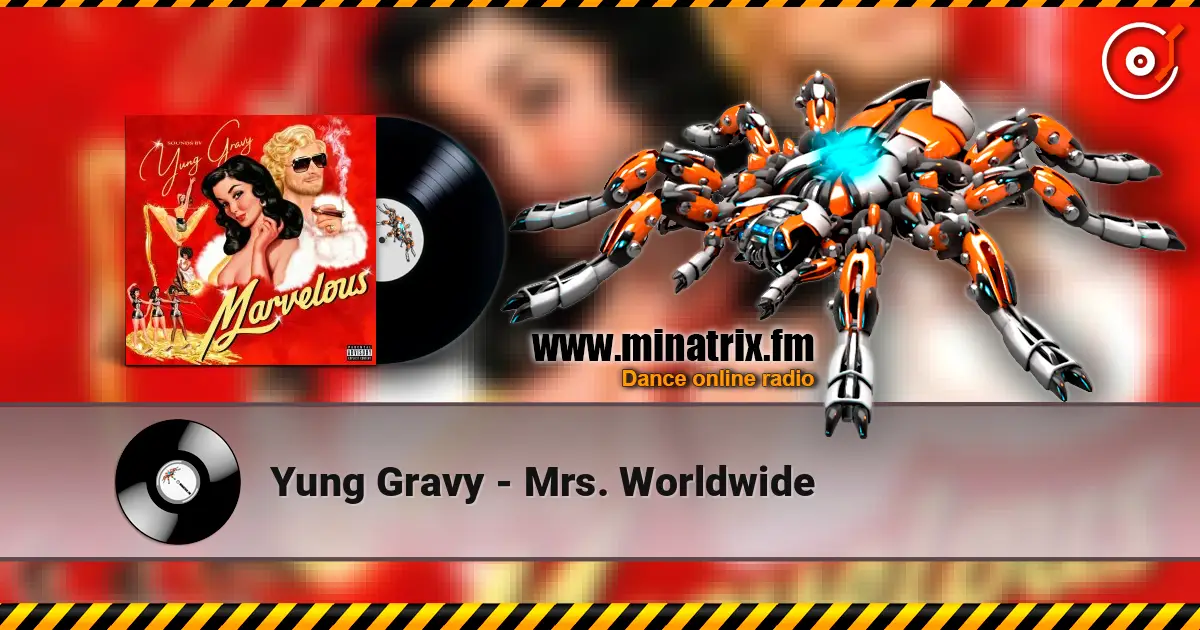 Yung Gravy - Mrs. Worldwide 高品质在线收听 | Minatrix.FM