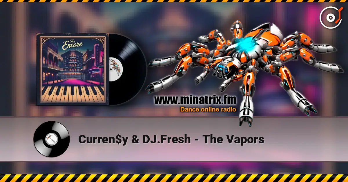 Curren$y & DJ.Fresh - The Vapors 高品质在线收听 | Minatrix.FM