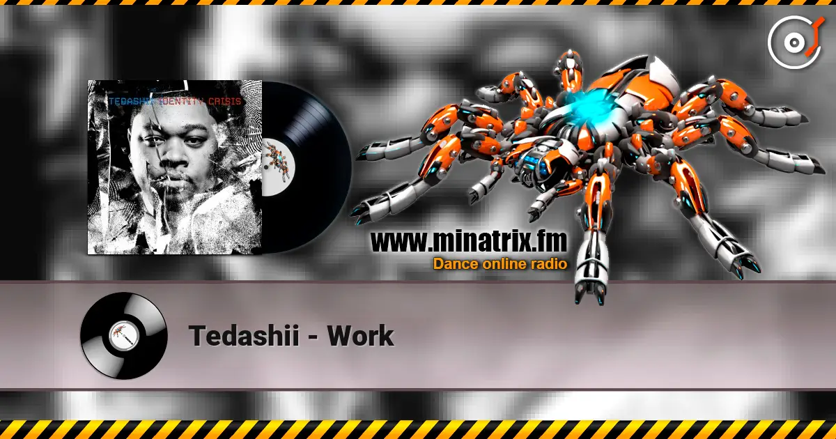 Tedashii - Work 高品质在线收听 | Minatrix.FM