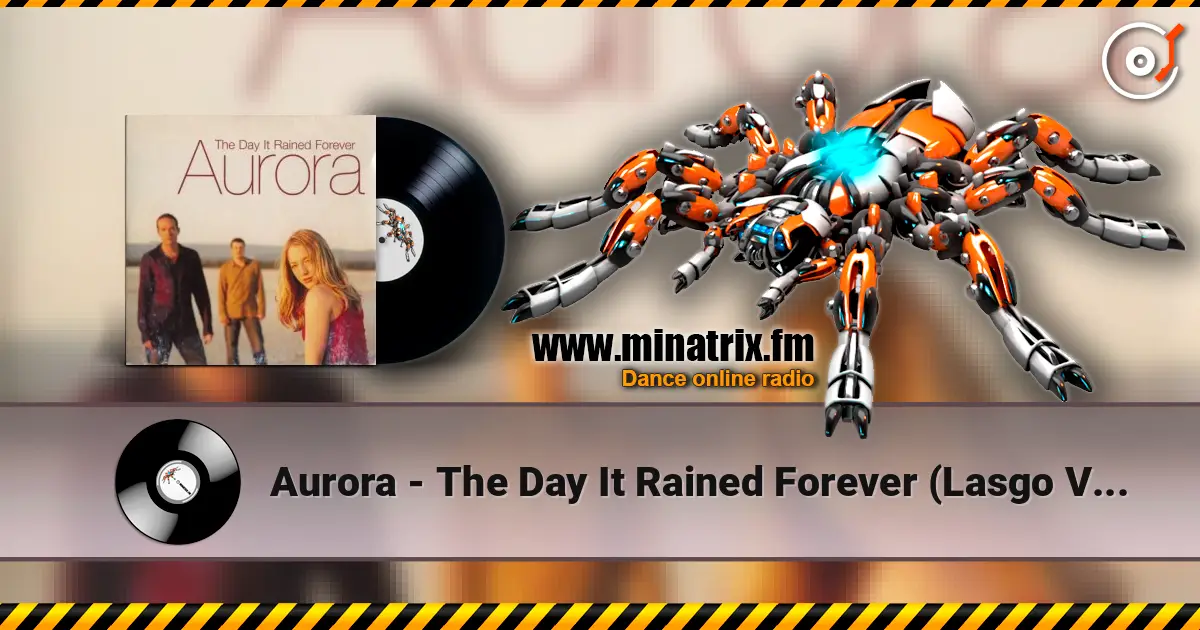 Aurora - The Day It Rained Forever (Lasgo Vocal) 高品质在线收听 | Minatrix.FM