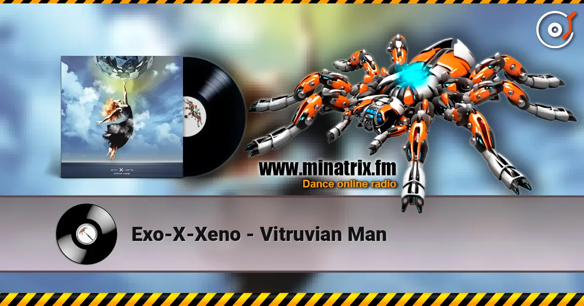 Exo-X-Xeno - Vitruvian Man 高品质在线收听 | Minatrix.FM