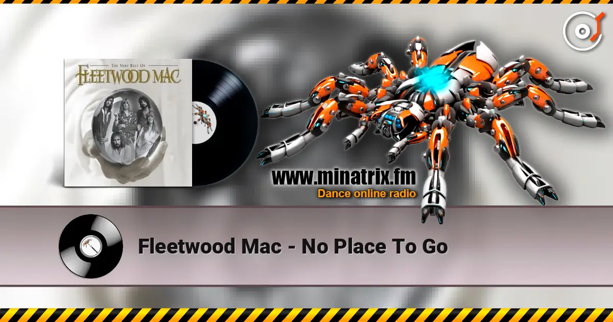 Fleetwood Mac - No Place To Go 高品质在线收听 | Minatrix.FM