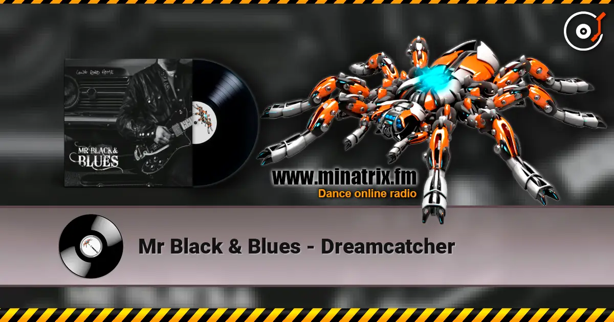 Mr Black & Blues - Dreamcatcher 高品质在线收听 | Minatrix.FM