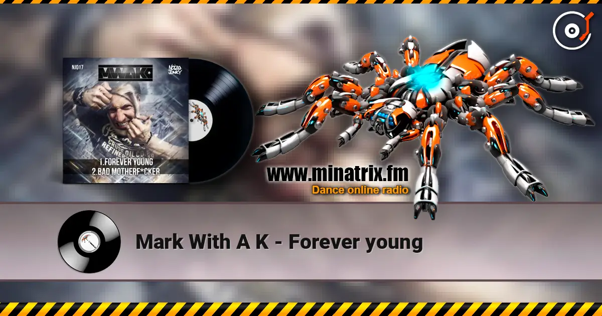 Mark With A K - Forever young 高品质在线收听 | Minatrix.FM