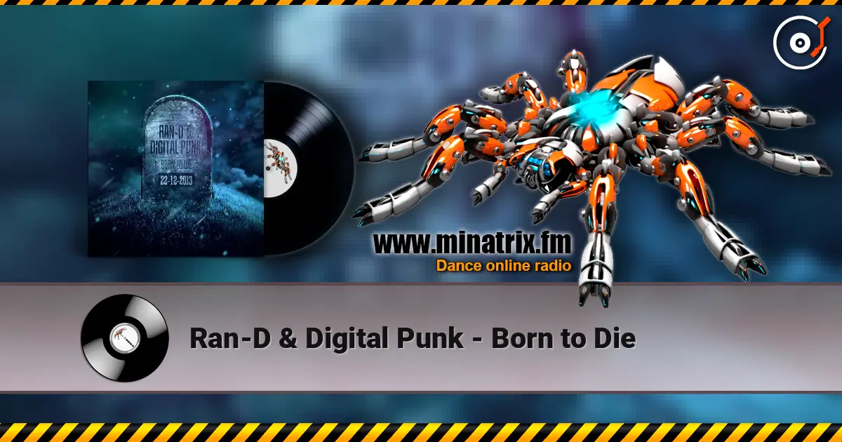 Ran-D & Digital Punk - Born to Die 高品质在线收听 | Minatrix.FM
