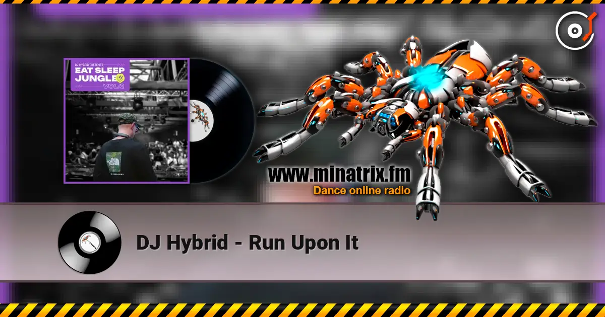 DJ Hybrid - Run Upon It 高品质在线收听 | Minatrix.FM
