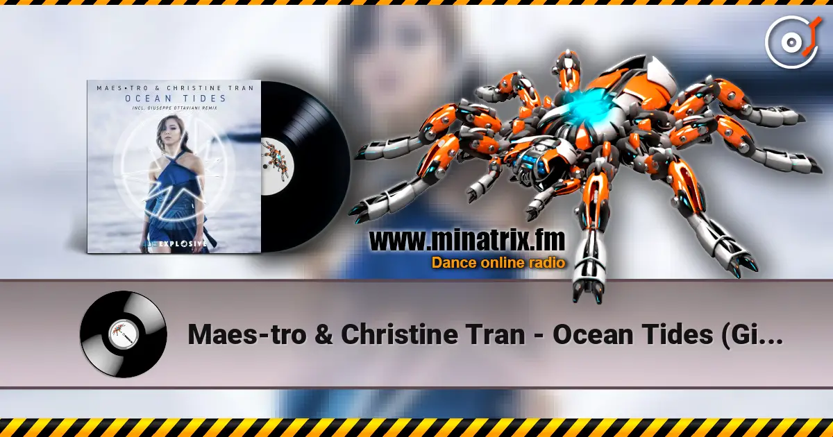 Maes-tro & Christine Tran - Ocean Tides (Giuseppe Ottavian Remix) 高品质在线收听 | Minatrix.FM