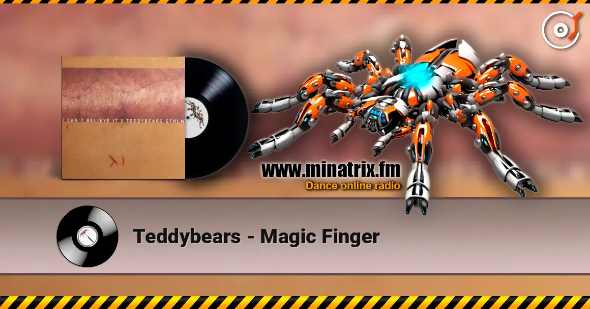 Teddybears - Magic Finger 高品质在线收听 | Minatrix.FM