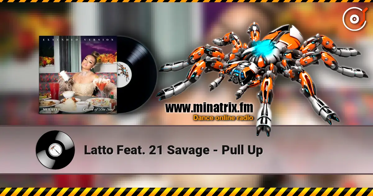Latto Feat. 21 Savage - Pull Up 高品质在线收听 | Minatrix.FM
