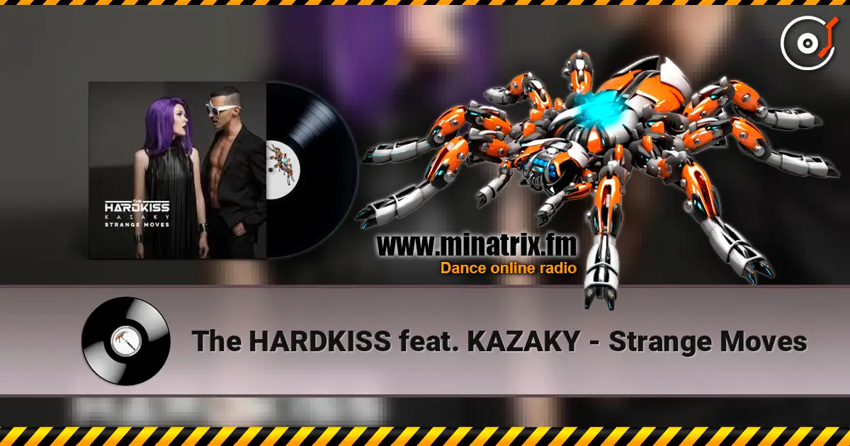 The HARDKISS feat. KAZAKY - Strange Moves 高品质在线收听 | Minatrix.FM