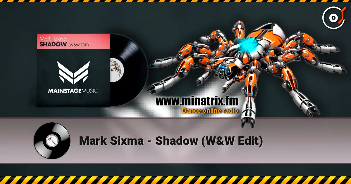 Mark Sixma - Shadow (W&W Edit) 高品质在线收听 | Minatrix.FM